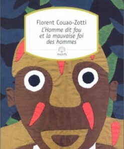 L'Homme dit fou et la Mauvaise foi des hommes
