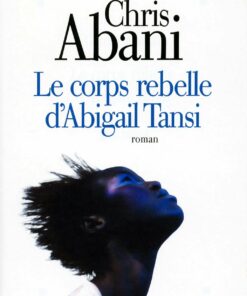 Le Corps rebelle d'Abigail Tansi