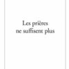 Les prières ne suffisent plus