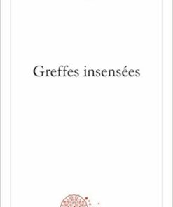 Greffes insensées