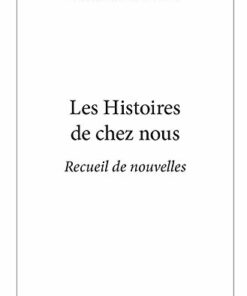 Les Histoires de chez nous