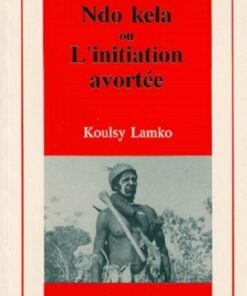Ndo kela, ou, l'initiation avortée