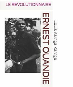 ERNEST OUANDIE: LE REVOLUTIONNAIRE