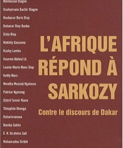 L'Afrique répond à Sarkozy - Contre le discours de Dakar