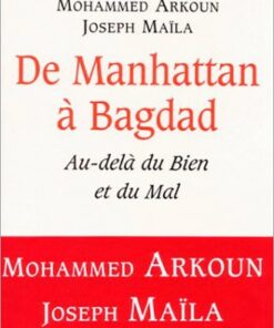 De Manhattan à Bagdad : Au-delà du Bien et du Mal
