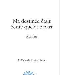 Ma destinée était écrite quelque part