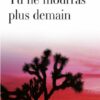 Tu ne mourras plus demain