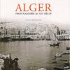 Alger photographiée au XIXème siècle