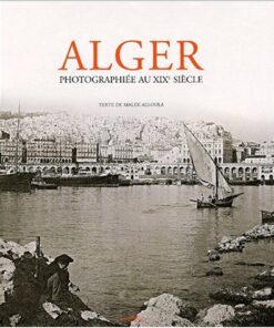 Alger photographiée au XIXème siècle