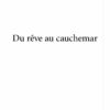 Du Reve au Cauchemar