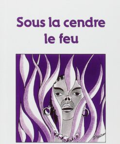 Sous la cendre le feu