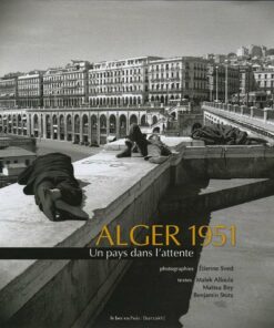 Alger 1951 : Un pays dans l'attente