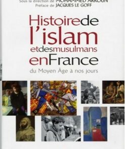 Histoire de l'islam et des musulmans en France du Moyen Age à nos jours