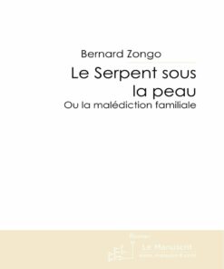 Le Serpent Sous la Peau: Ou la Malediction Familiale