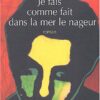 Je fais comme fait le nageur dans la mer