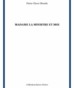 Madame la ministre et moi
