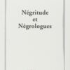 Négritude et négrologues