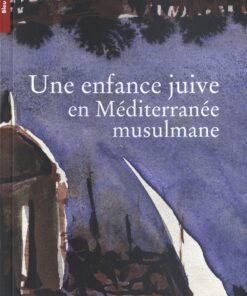 Une enfance juive en Méditerranée musulmane