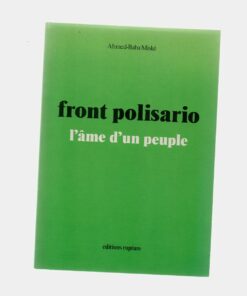 Front Polisario l'Ame d'un Peuple