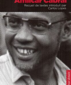 Amilcar Cabral Recueil de Textes par Carlos Lopes