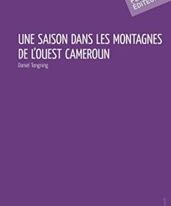 Une saison dans les montagnes de l'ouest Cameroun