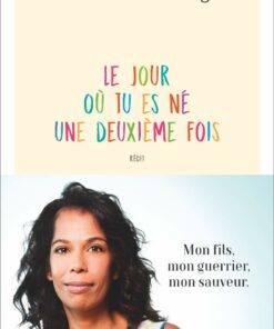 Le jour où tu es né une deuxième fois (